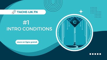 Conditions en C – Partie 1 : Introduction | Tache-Lik.tn