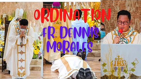 ORDINATION TO THE PRIESTHOOD | FR. DENNIS MORALES,...