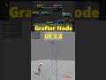 Graft node in ProceduralVegetationEditor in Unreal Engine 5.8, UE 5.8 Grafter ,Procedural Vegetation