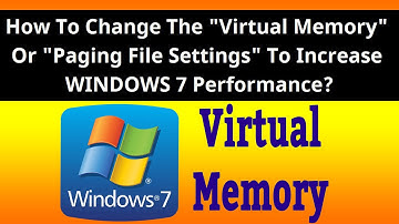 How to Change the virtual Memory or Paging File Setting in Windows 7?
