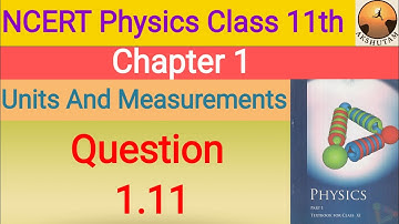 ncert physics class 11th chapter 1 units and measurements exercise question 1.11 solution with pdf