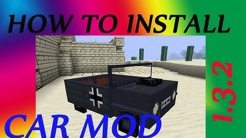 How to install the car mod for minecraft 1.3.2 (HD)