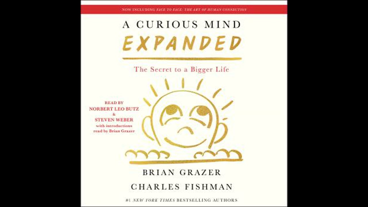Curious Mind Expanded Edition: The Secret to a Bigger Life - Brian Grazer