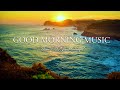 Positive emotions and energy - Deep soothing music - Morning meditation music - Morning music