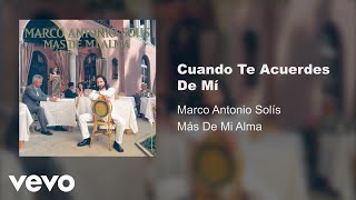 Watch Marco Antonio Solis Cuando Te Acuerdes De Mi video