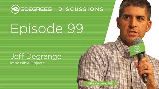 3Degrees Discussions #99 - Jeff Degrange - Impossible Objects