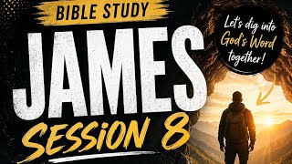 The Book of James-part 8