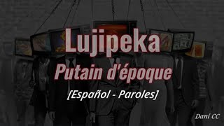 Lujipeka - Putain d'époque | Español - Paroles