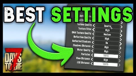 7 Days To Die Best Performance Graphics Settings For Low End PCs (2023)