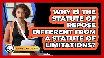 Why Is The Statute Of Repose Different From A Statute Of Limitations? - Personal Injury Law Gurus