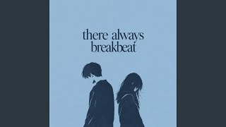 There Always Breakbeat