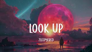 Zleepyfred - Look Up (Lyrics)