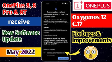 OnePlus 8, 8 Pro & 8T New Update Oxygenos 12 C.17 May 2022 |OnePlus 8 Series Latest Update |Fix bugs