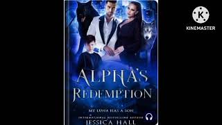 Alpha's redemption episode 31 to 33//Alpha's regret my luna has a son part -2// Alphanovel 