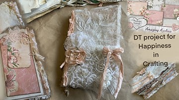 DT project for Happiness in crafting - junk journal flip through, shabby chic, grungy style.