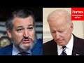 'It Is Scandalous': Ted Cruz Rips Into Biden And Dems For Ignoring Border