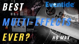 Eventide H9 Max... Best Multi-Effects Ever?