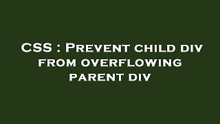 CSS : Prevent child div from overflowing parent div