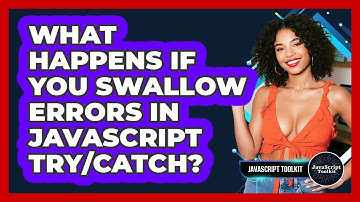 What Happens If You Swallow Errors In JavaScript Try/catch? - JavaScript Toolkit