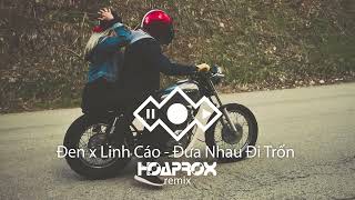 Đen x Linh Cáo - Đưa Nhau Đi Trốn (Hoaprox Remix) (Official remix)