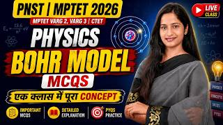 Bohr Model MCQs 2026 🔥 | PNST & MPTET Physics Live Class 26