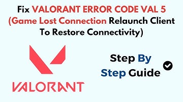 Fix VALORANT ERROR CODE VAL 5 (Game Lost Connection  Relaunch Client To Restore Connectivity)