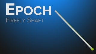 Epoch Firefly Shaft