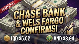 🏦 Chase & Wells Fargo Leak LIVE Rates–Iraqi Dinar $5.02, Dong $3.94 Revealed!📺Big News Is Here!