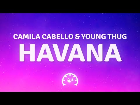 Camila Cabello - Havana (Lyrics) ft. Young Thug