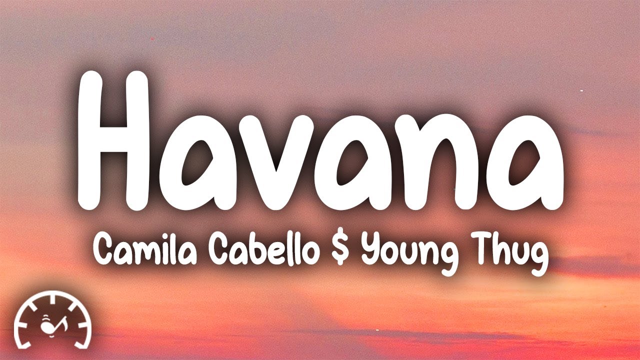 Camila Cabello - Havana (Lyrics) ft. Young Thug - YouTube