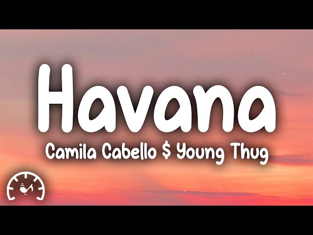 Camila Cabello - Havana (Lyrics) ft. Young Thug class=