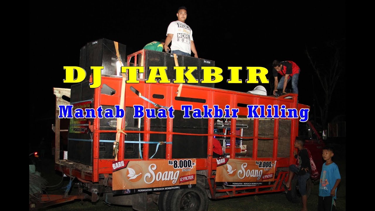 DJ TAKBIR KELILING Pas Mantap Buat Malam Idul Fitri - YouTube