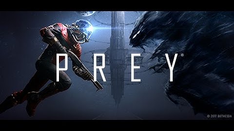 Prey | Gameplay Walkthrough 3 - Morgan Yu