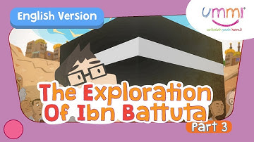 UMMI (S02E06) Part 3 | THE EXPLORATION OF IBN BATTUTA
