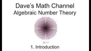 Algebraic Number Theory, Lesson 1: Introduction