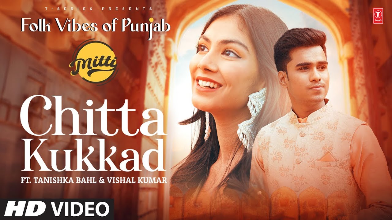 Chitta Kukkad Official Video  Mitti  Folk Vibes of Punjab  Latest Punjabi Songs 2023