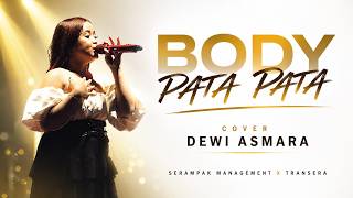 BODY PATA PATA Cover DEWI ASMARA  || SERAMPAK MANAGEMENT X TRANSERA
