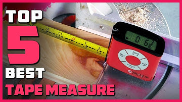 Best Tape Measure in 2023 - Top 5 Tape Measures Review
