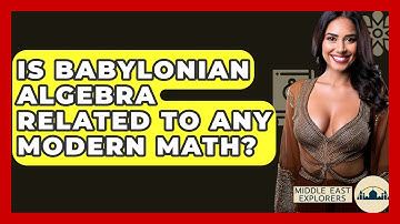 Is Babylonian Algebra Related To Any Modern Math? - Middle East Explorers
