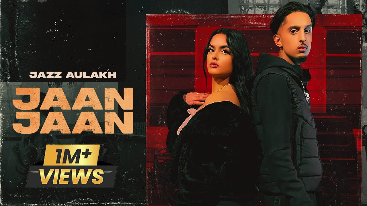 Jaan Jaan (Official Video) Jazz Aulakh | Simmy | New Punjabi Song 2022 | Punjabi Songs