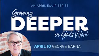 George Barna | Growing Deeper in God's Word