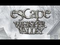 Escape Whisper Valley Part 2 Escape Whisper Valley Part 2