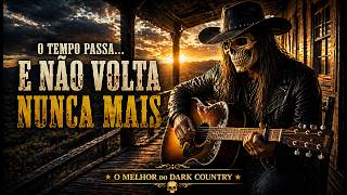 Quando Eu Partir… O Tempo Não Vai Trazer de Volta 💔 | Dark Country