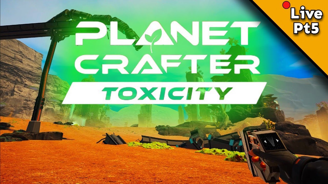 🔴 The Toxicity Of Planety McPlanetface - Planet Crafter: Toxicity DLC