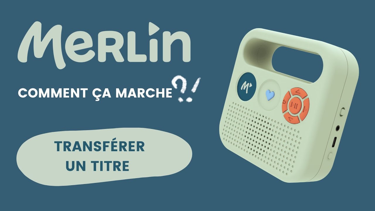 3/4) Transférer un titre sur l'enceinte Merlin 