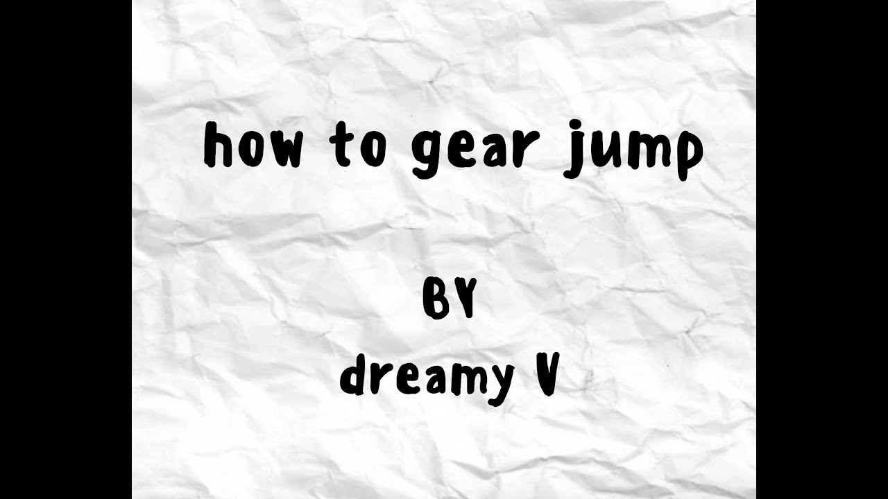 how to jump gear YouTube