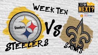 Preview of the Pittsburgh Steelers Week 10 game vs the New Orleans Saints | Who's Next?