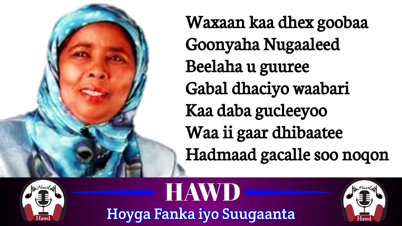 Hibo Nuura | Heesta Hadmaad Gacalle Soo Noqon | with Lyrics