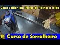 Curso de Serralheiro 23 / Como Soldar e Dar Acabamento sem Rachar a Solda