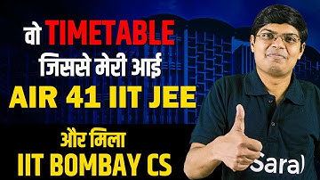 How I got AIR 41 IIT JEE & IIT Bombay CS with the help of THIS Timetable | Topper